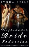 Highlander Bride Seduction: Scottish Erotic Tales #2 (eBook, ePUB) Highlander Bride Seduction: Scottish Erotic Tales #2 (eBook, ePUB)