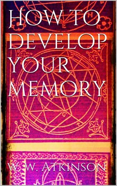 How to Develop your Memory (eBook, ePUB)