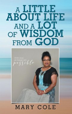 A Little About Life and a Lot of Wisdom from God (eBook, ePUB) - Cole, Mary