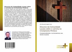 Discurso da Comunidade Lucana sobre o carisma no Cristianismo Primevo - Costa, Jofre Macnelli Aragão