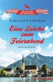 Eine Leiche zum Feierabend / Rudi Lechner Bd.1