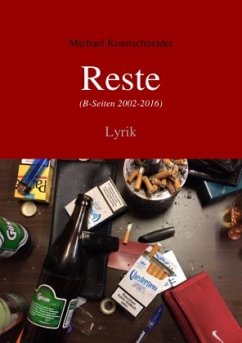 Reste (B-Seiten 2002-2016) - Krautschneider, Michael