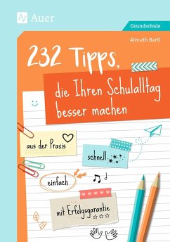 232 Tipps, die Ihren Schulalltag besser machen - Bartl, Almuth