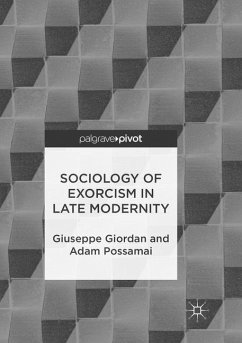 Sociology of Exorcism in Late Modernity - Giordan, Giuseppe;Possamai, Adam