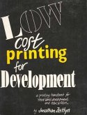 Low Cost Printing for Development: A Printing Handbook for Third World Development and Education
