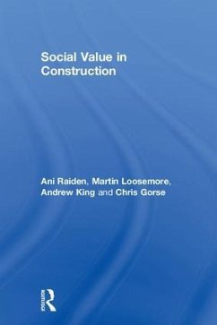 Social Value in Construction - Raiden, Ani; Loosemore, Martin; King, Andrew