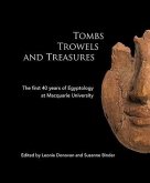 Tombs Trowels and Treasures: The First 40 Years of Egyptology at Macquarie University