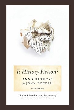 Is History Fiction? - Curthoys, Ann; Docker, John