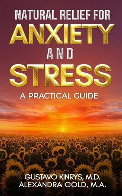 Natural Relief for Anxiety and Stress: A Practical Guide - Gold Ma, Alexandra; Kinrys MD, Gustavo