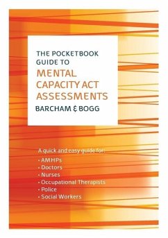 The Pocketbook Guide to Mental Capacity Act Assessments - Barcham, Claire; Bogg, Daisy