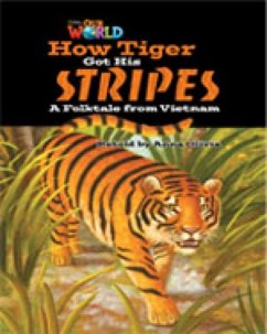 Our World Readers: How Tiger Got His Stripes - Olivia, Anna