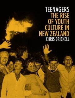 Teenagers: The Rise of Youth Culture in New Zealand - Brickell, Chris