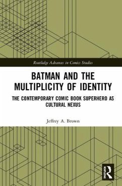 Batman and the Multiplicity of Identity - Brown, Jeffrey A
