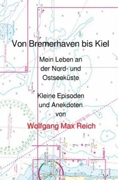 Von Bremerhaven bis Kiel - Reich, Wolfgang Max