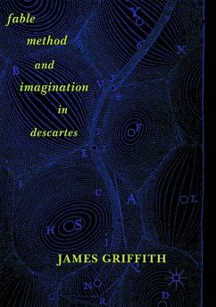 Fable, Method, and Imagination in Descartes - Griffith, James