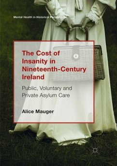 The Cost of Insanity in Nineteenth-Century Ireland - Mauger, Alice
