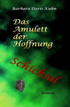 Das Amulett der Hoffnung - Kuhn, Barbara Doris