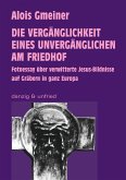 Die Vergänglichkeit eines Unvergänglichen am Friedhof