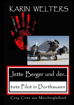 Jette Berger und der tote Pilot in Dorthausen - Welters, Karin