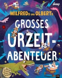 Wilfreds und Olberts großes Urzeitabenteuer - Lomp, Stephan