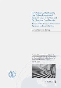 How Chinas' Cyber Security Law Affects International Business, Trade in Services and the Electronic data Transfer - Serrago, Davide Francesco