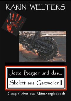 Jette Berger und das Skelett aus Garzweiler II - Welters, Karin