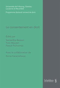 Le consentement en droit - Besson, Samantha, Yves Mausen und Pascal Pichonnaz