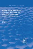 Rethinking the International Conflict in Communist and Post-communist States (eBook, ePUB)