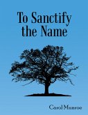 To Sanctify the Name (eBook, ePUB)