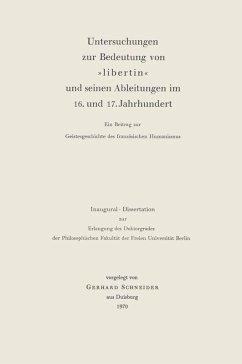 Untersuchungen zur Bedeutung von »Libertin« und seinen Ableitungen im 16. und 17. Jahrhundert (eBook, PDF) - Schneider, Gerhard