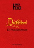 Deutschland Ein Frühlingsmärchen (eBook, ePUB) Deutschland Ein Frühlingsmärchen (eBook, ePUB)