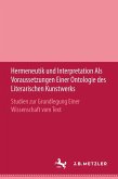 Hermeneutik und Interpretation als Voraussetzungen einer Ontologie des literarischen Kunstwerks (eBook, PDF)