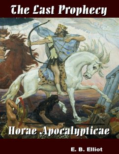 The Last Prophecy - Horae Apocalypticae (eBook, ePUB) - Elliot, E. B.