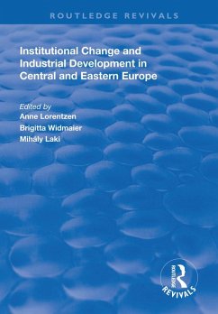 Institutional Change and Industrial Development in Central and Eastern Europe (eBook, PDF) Cover Institutional Change and Industrial Development in Central and Eastern Europe (eBook, PDF)