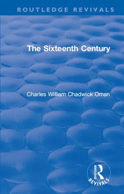 Revival: The Sixteenth Century (1936) (eBook, ePUB) - Oman, Charles William Chadwick