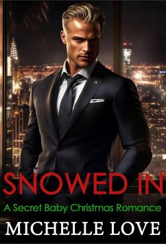 Cover Snowed In: A Secret Baby Christmas Romance (Secret Babies, #6) (eBook, ePUB)