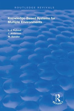 Knowledge-Based Systems for Multiple Environments (eBook, PDF) - Kohout, Ladislav J.; Anderson, John; Bandler, Wyllis