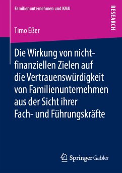 Die Wirkung von nicht-finanziellen Zielen auf die Vertrauenswürdigkeit von Familienunternehmen aus der Sicht ihrer Fach- und Führungskräfte (eBook, PDF) - Eßer, Timo