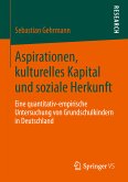 Aspirationen, kulturelles Kapital und soziale Herkunft (eBook, PDF)