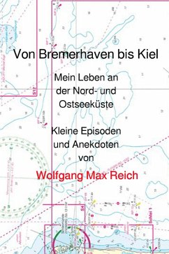 Von Bremerhaven bis Kiel (eBook, ePUB) - Reich, Wolfgang Max