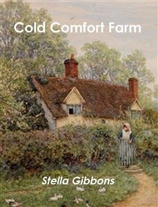 Cold Comfort Farm (eBook, ePUB) - Gibbons, Stella
