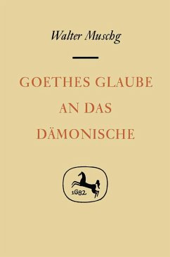 Goethes Glaube an das Dämonische (eBook, PDF) - Muschg, Walter