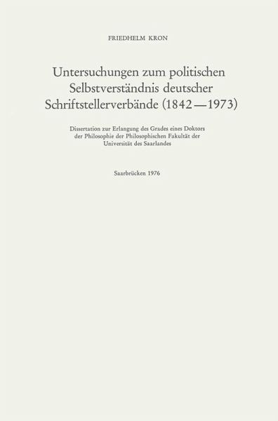 Untersuchungen zum politischen Selbstverständnis deutscher Schriftstellerverbände (1842-1973) (eBook, PDF)