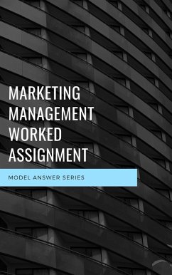 Marketing Management Worked Assignment (Model Answer Series) (eBook, ePUB) - Publishing, Aib