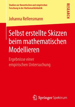 Selbst erstellte Skizzen beim mathematischen Modellieren (eBook, PDF) - Rellensmann, Johanna