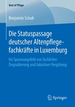 Die Statuspassage deutscher Altenpflegefachkräfte in Luxemburg (eBook, PDF) - Schuh, Benjamin