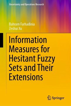 Information Measures for Hesitant Fuzzy Sets and Their Extensions (eBook, PDF) - Farhadinia, Bahram; Xu, Zeshui