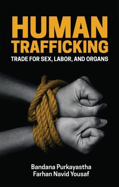 Human Trafficking (eBook, ePUB) - Purkayastha, Bandana; Yousaf, Farhan Navid