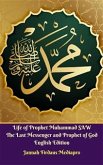 Life of Prophet Muhammad SAW The Last Messenger and Prophet of God English Edition (eBook, ePUB)