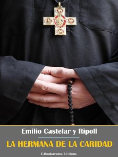 La hermana de la caridad (eBook, ePUB) - Castelar y Ripoll, Emilio